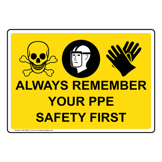 Always Remember Your PPE Safety First Sign With Symbol NHE-36491_YLW