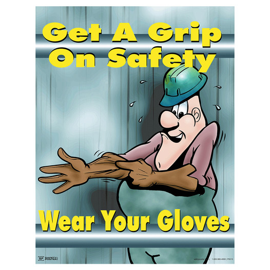 Get A Grip On Safety Wear Your Gloves Poster CS475149