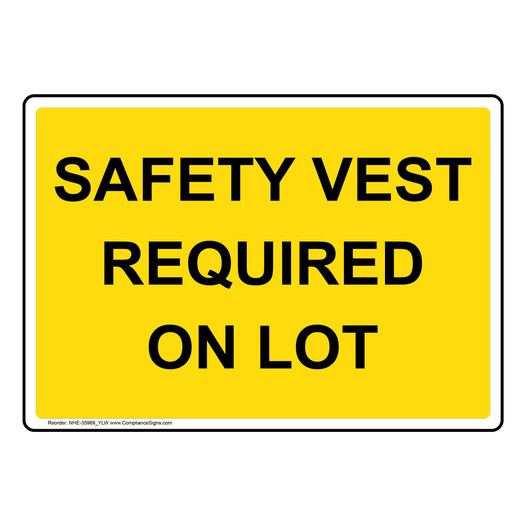 Safety Vest Required On Lot Sign NHE-35969_YLW