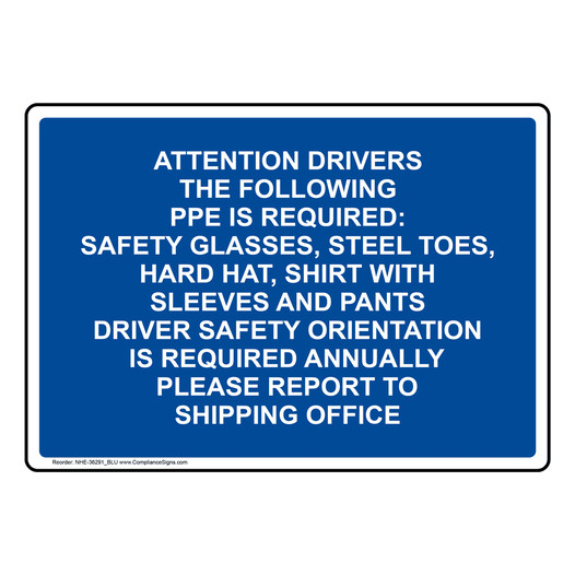 Attention Drivers The Following PPE Is Required: Sign NHE-36291_BLU