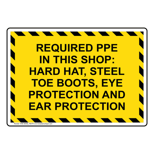 Required PPE In This Shop: Hard Hat, Steel Sign NHE-36336_YBSTR