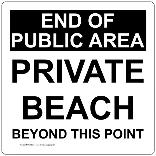 End Of Public Area Private Beach Beyond This Point Sign NHE-18556