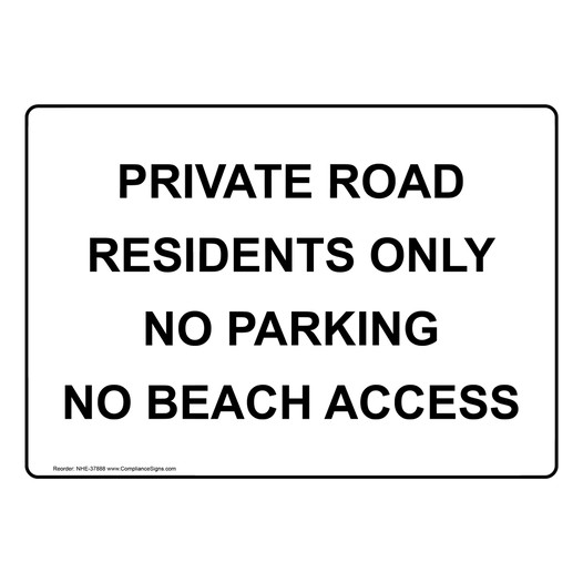 Private Road Residents Only No Parking No Beach Access Sign NHE-37888