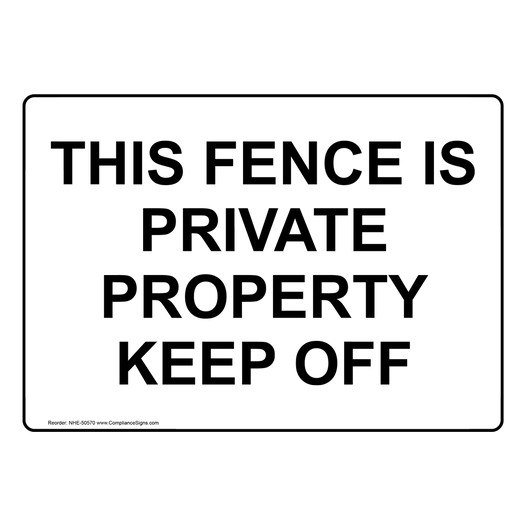 THIS FENCE IS PRIVATE PROPERTY KEEP OFF Sign NHE-50570