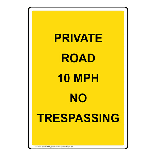 Portrait Private Road 10 MPH No Trespassing Sign NHEP-36727_YLW