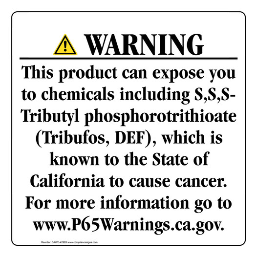 California Prop 65 Consumer Product Warning Sign: S,S,S-Tributyl phosphorotrithioate (Tribufos, DEF)