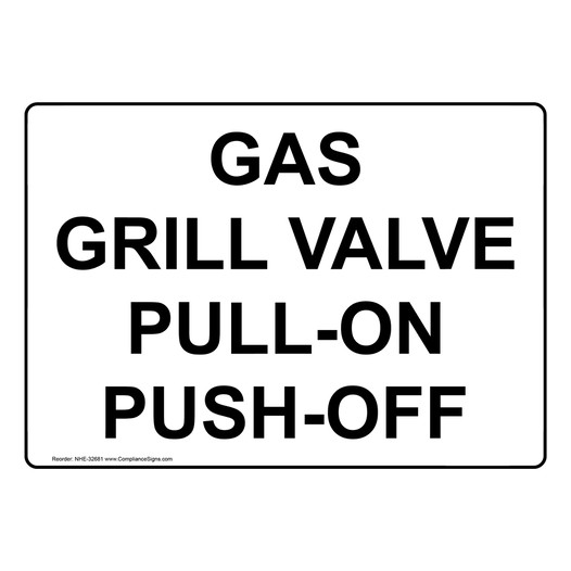 Gas Grill Valve Pull-On Push-Off Sign NHE-32681