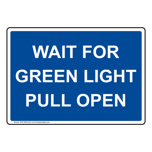 Wait For Green Light Pull Open Sign NHE-32693_BLU