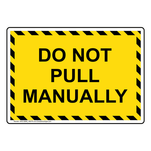 Do Not Pull Manually Sign NHE-32694_YBSTR