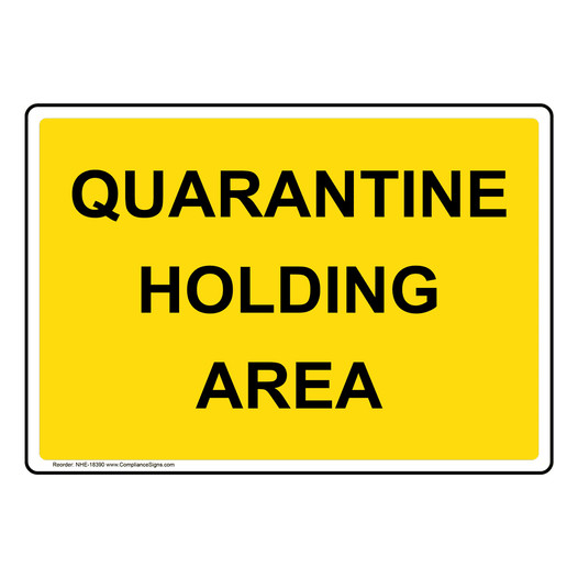 Quarantine Holding Area Sign for Hazmat NHE-18390