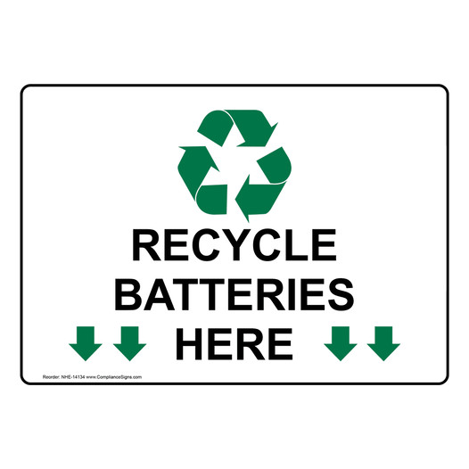 Recycle Batteries Here Sign for Recyclable Items NHE-14134