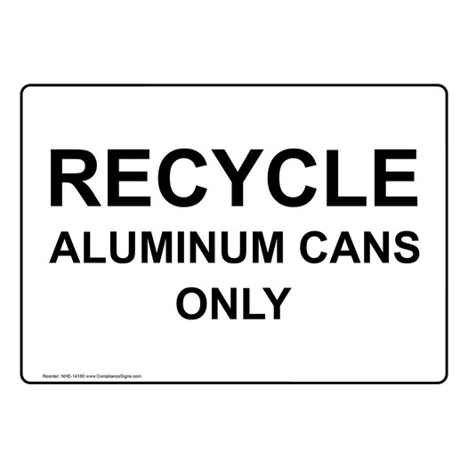 Recycle Aluminum Cans Only Sign NHE-14180
