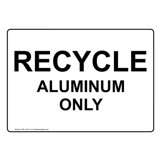 Recycle Aluminum Only Sign for Recyclable Items NHE-14181