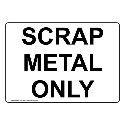 Scrap Metal Only Sign NHE-36897