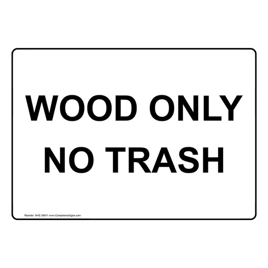 Wood Only No Trash Sign NHE-36911