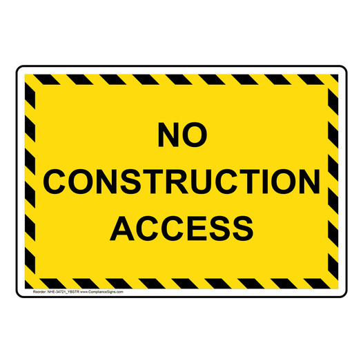 No Construction Access Sign NHE-34721_YBSTR