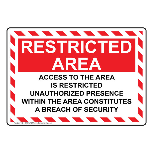 Access To The Area Is Restricted Unauthorized Sign NHE-34918_WRSTR