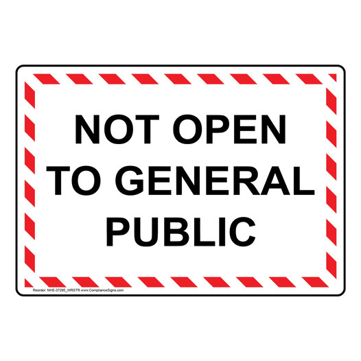 Not Open To General Public Sign NHE-37295_WRSTR