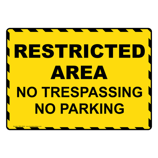 Restricted Area No Trespassing No Parking Sign TRE-13640