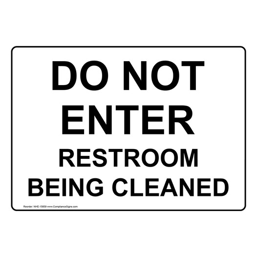 Do Not Enter Restroom Being Cleaned Sign NHE-15859