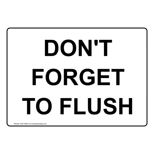 Don't Forget To Flush Sign for Restroom Etiquette NHE-15880