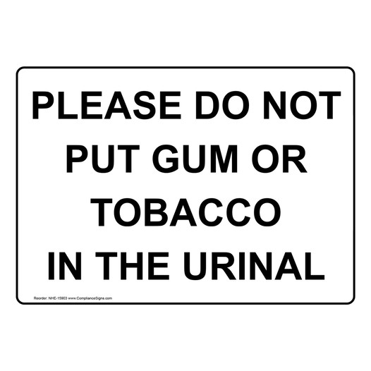 Please Do Not Put Gum Or Tobacco In The Urinal Sign NHE-15903