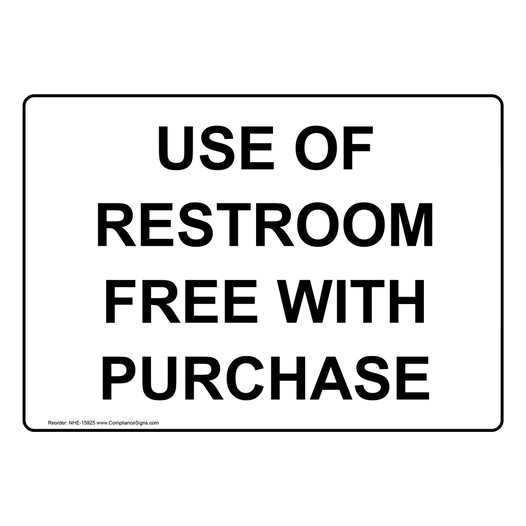 Use Of Restroom Free With Purchase Sign NHE-15925