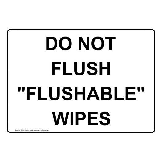 Do Not Flush "Flushable" Wipes Sign NHE-18570 Restroom Etiquette