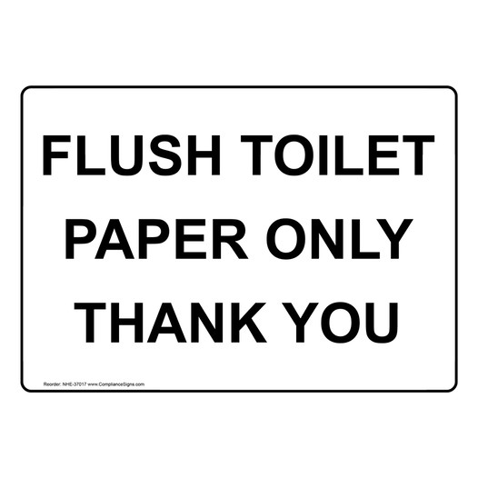 Flush Toilet Paper Only Thank You Sign NHE-37017