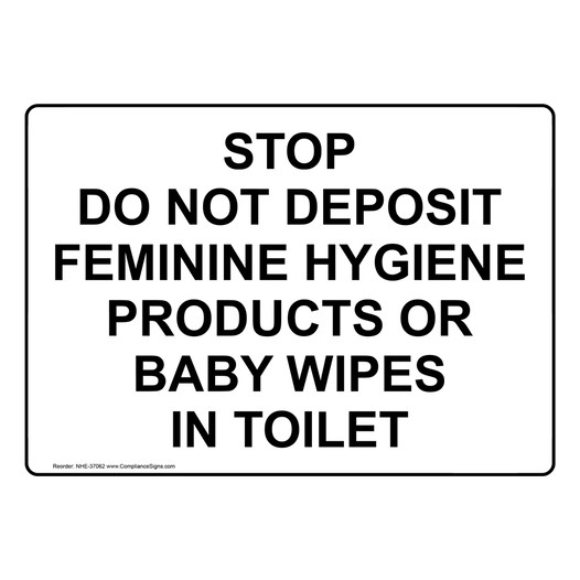Stop Do Not Deposit Feminine Hygiene Products Sign NHE-37062