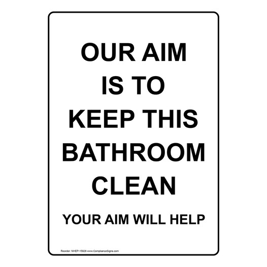 Portrait Our Aim Is To Keep This Bathroom Clean Sign NHEP-15928