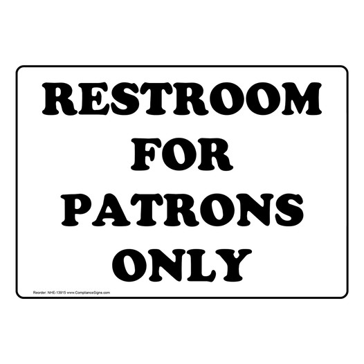Restroom For Patrons Only Sign NHE-13915