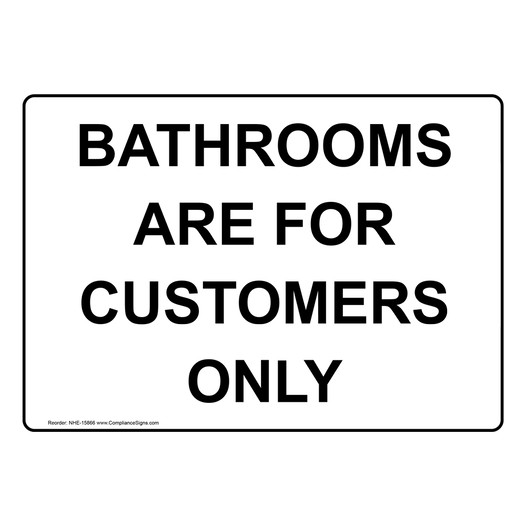 Bathrooms Are For Customers Only Sign NHE-15866