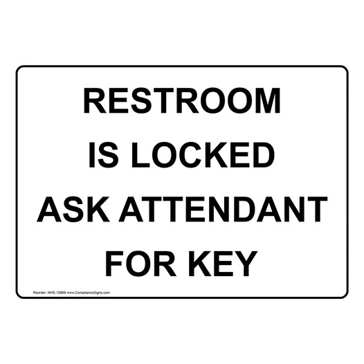 Restroom Is Locked Ask Attendant For Key Sign NHE-15869