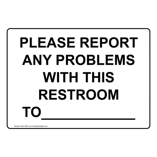 Please Report Any Problems With This Restroom To____ Sign NHE-15872
