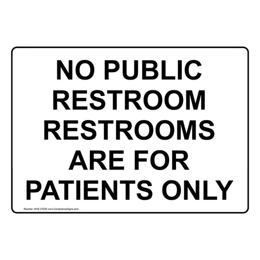 No Public Restroom Restrooms Are For Patients Only Sign NHE-37030