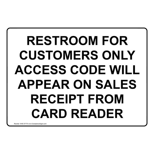 Restroom For Customers Only Access Code Will Sign NHE-37175