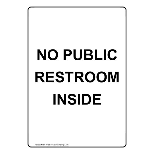 Portrait No Public Restroom Inside Sign NHEP-37136