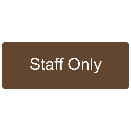Brown Engraved Staff Only Sign EGRE-569_White_on_Brown