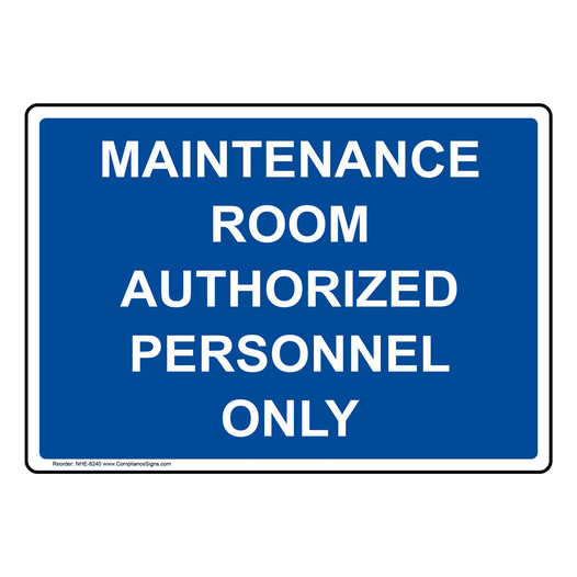 Maintenance Room Authorized Personnel Only Sign NHE-8240 Wayfinding