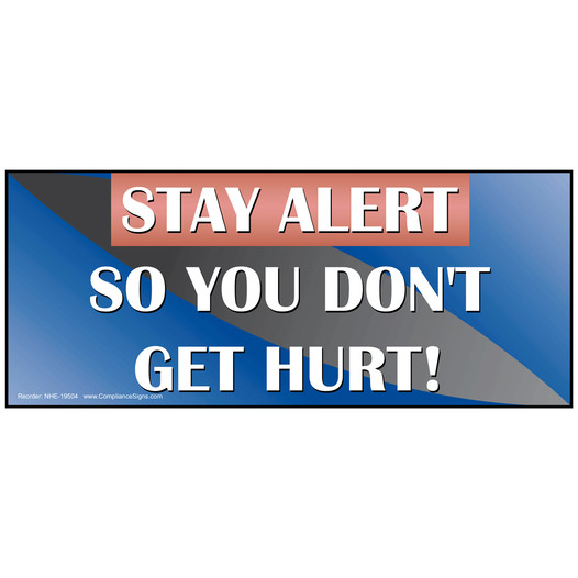 Stay Alert So You Don't Get Hurt! Banner NHE-19504