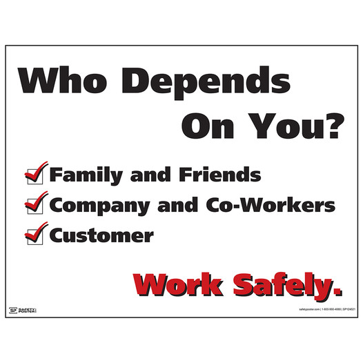 Who Depends On You? Work Safely. Poster CS100555