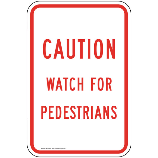 Portrait Caution Watch For Pedestrians Sign PKE-13808