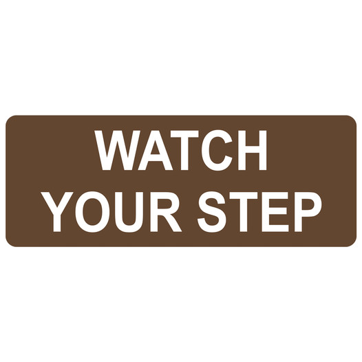 Brown Engraved WATCH YOUR STEP Sign EGRE-645_White_on_Brown