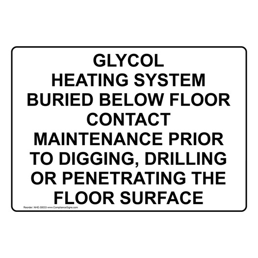 Glycol Heating System Buried Below Floor Contact Sign NHE-30033