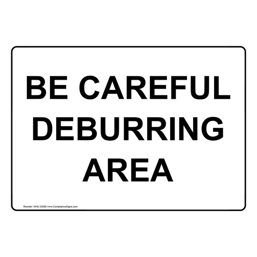 Be Careful Deburring Area Sign NHE-33590