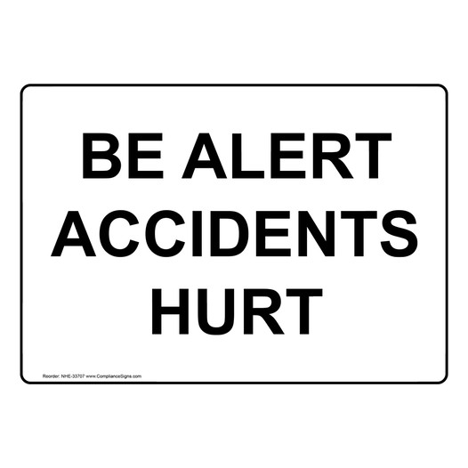 Be Alert Accidents Hurt Sign NHE-33707