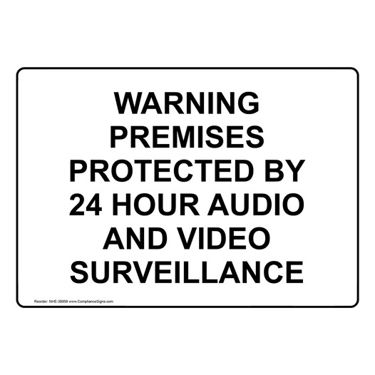 Premises Protected By 24 Hour Surveillance Sign NHE-38958