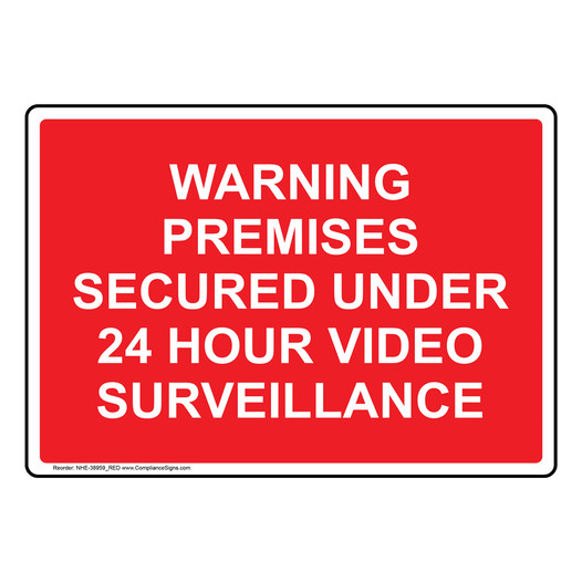 Warning Premises Secured Under 24 Hour Video Sign NHE-38959_RED