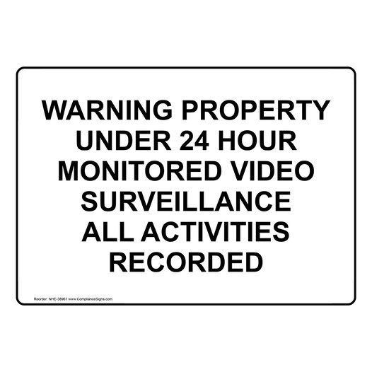 Warning Property Under 24 Hour Monitored Video Sign NHE-38961